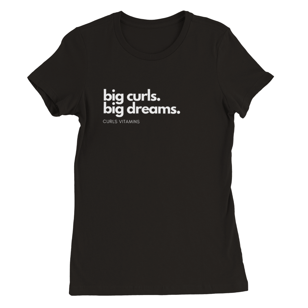 big curls. big dreams. Premium Womens Crewneck T-shirt
