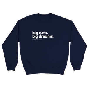 big curls. big dreams. Classic Unisex Crewneck Sweatshirt