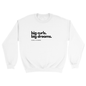 Big curls. Big dreams. Classic Unisex Crewneck Sweatshirt