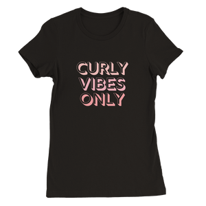 CURLY VIBES ONLY - Premium Womens Crewneck T-shirt