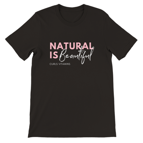 Natural is beautiful - Premium Unisex Crewneck T-shirt