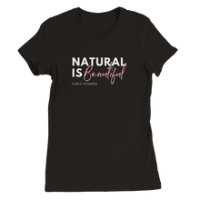 NATURAL IS Beautiful - Premium Womens Crewneck T-shirt