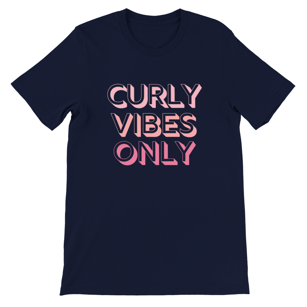 CURLY VIBES ONLY - Premium Unisex Crewneck T-shirt