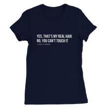 Yes that's my real hair - Premium Womens Crewneck T-shirt